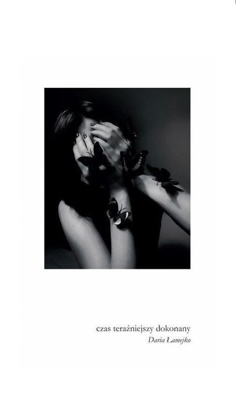 okładka Czas teraźniejszy dokonany książka | Łamejko Daria