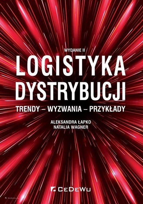 okładka Logistyka dystrybucji Trendy Wyzwania Przykłady książka | Aleksandra Łapko, Natalia Wagner