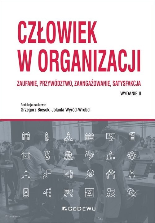 okładka Człowiek w organizacji Zaufanie, przywództwo, zaangażowanie, satysfakcja książka | Grzegorz Biesok, Wyród-Wróbel (red.) Jolanta