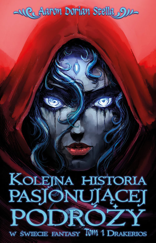 okładka Kolejna historia pasjonującej podróży w świecie fantasy Tom 1: Drakerios książka | Aaron Dorian Stella