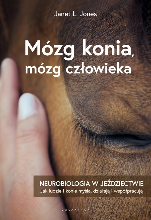okładka Mózg konia, mózg człowieka Neurobiologia w jeździectwie książka | Janet L. Jones
