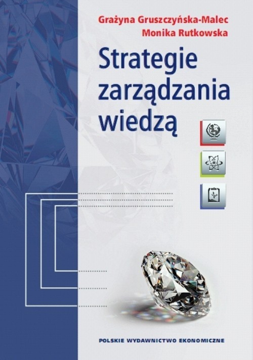okładka Strategie zarządzania wiedzą Modele teoretyczne i empiryczne książka | Grażyna Gruszczyńska-Malec, Monika Rutkowska