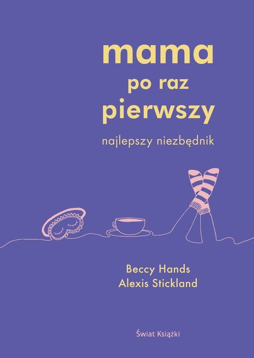 okładka Mama po raz pierwszy
 książka | Alexis Stickland, Beccy Hands