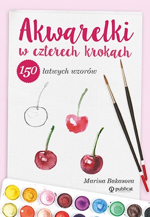 okładka Akwarelki w czterech krokach. 150 łatwych wzorów książka | Marina Bakasova