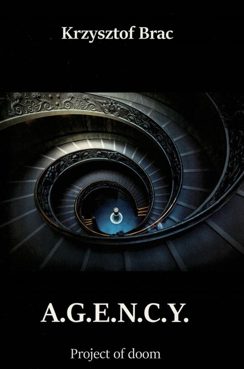 okładka AGENCY Project of doom książka | Krzysztof Brac