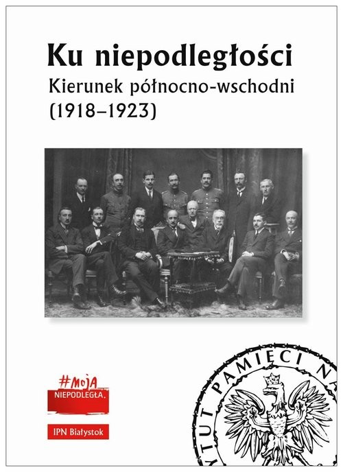 okładka Ku niepodległości Kierunek północno-wschodni (1918-1923) książka