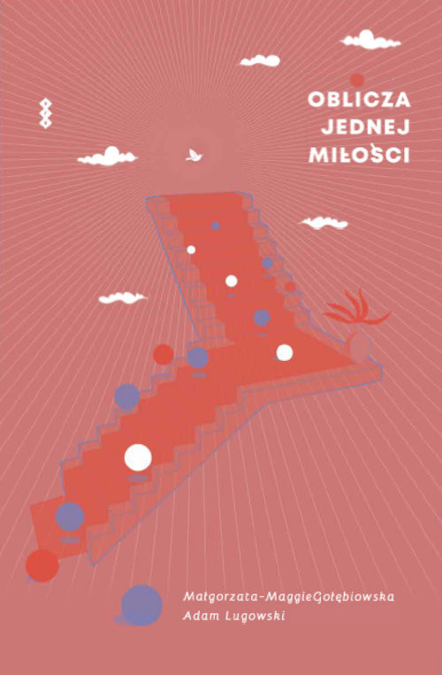 okładka Oblicza jednej miłości Dyskurs między kochankami książka | Gołębiowska Małgorzata, Adam Lugowski