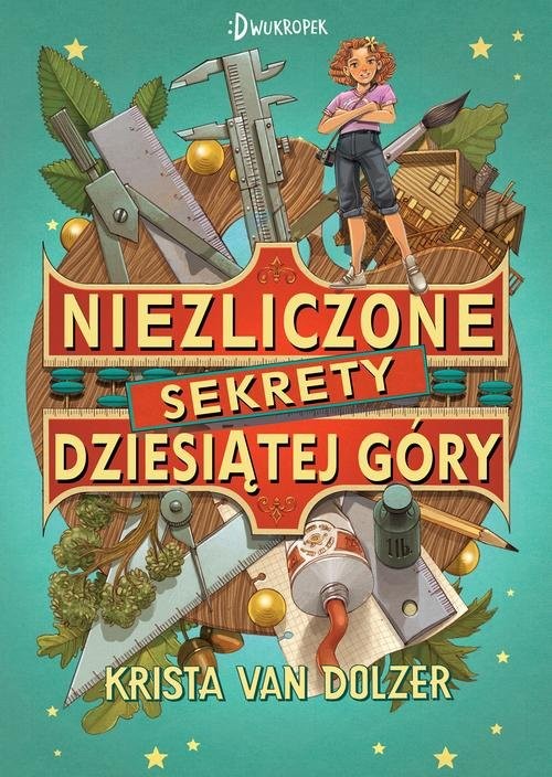 okładka Niezliczone sekrety Dziesiątej Góry książka | Krista van Dolzer