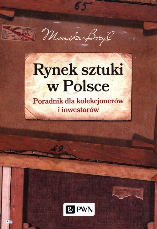 okładka Rynek sztuki w Polsce Poradnik dla kolekcjonerów i inwestorów książka | Monika Bryl