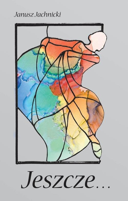 okładka Jeszcze… książka | Jachnicki Janusz