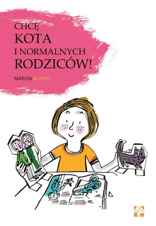 okładka Chcę kota i normalnych rodziców książka | Archaud Marion