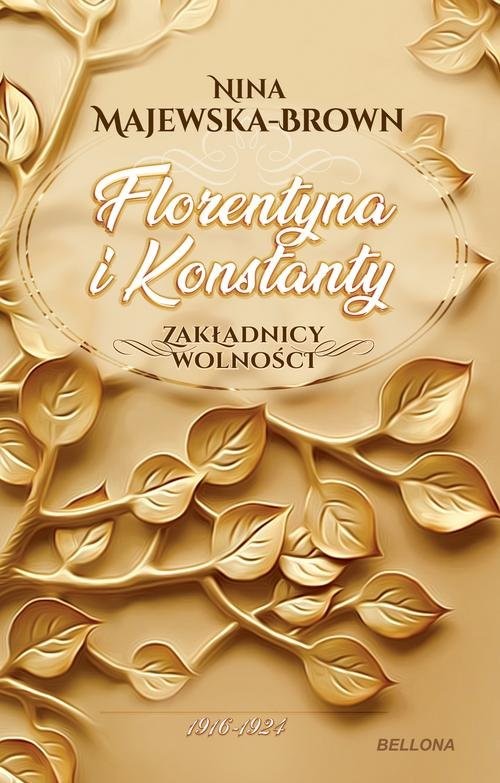 okładka Florentyna i Konstanty 1916-1924 Zakładnicy wolności książka | Nina Majewska-Brown