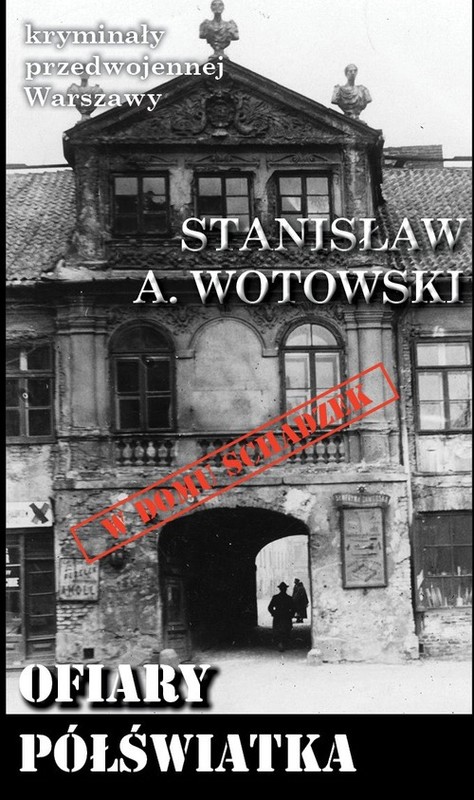 okładka Ofiary półświatka książka | Stanisław A. Wotowski