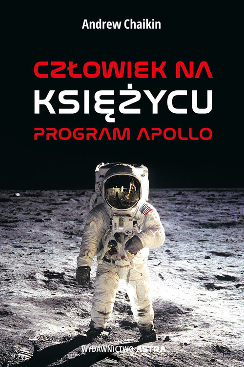 okładka Człowiek na Ksie?z˙yc. Program Apollo książka | Andrew Chaikin