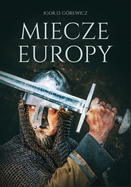 okładka Miecze Europy książka | Igor D. Górewicz