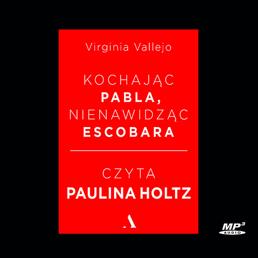 okładka Kochając Pabla, nienawidząc Escobara audiobook | MP3 | Virginia Vallejo