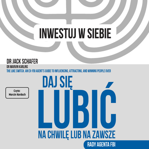 okładka Daj się lubić audiobook | MP3 | Dr Jack Schafer, Dr Marvin Karlins