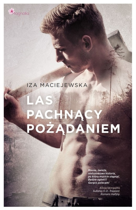 okładka Las pachnący pożądaniem
 książka | Iza Maciejewska