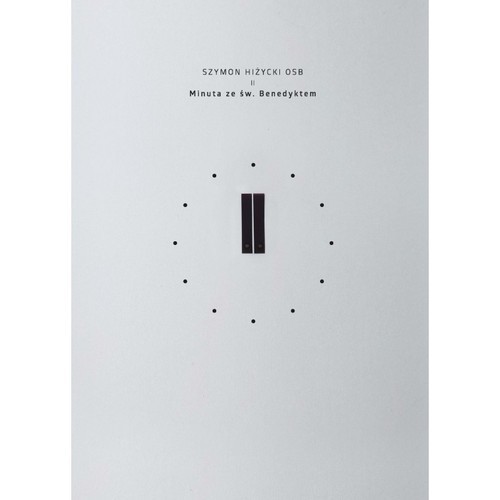 okładka Minuta ze św Benedyktem / Tyniec książka | Szymon OSB Hiżycki