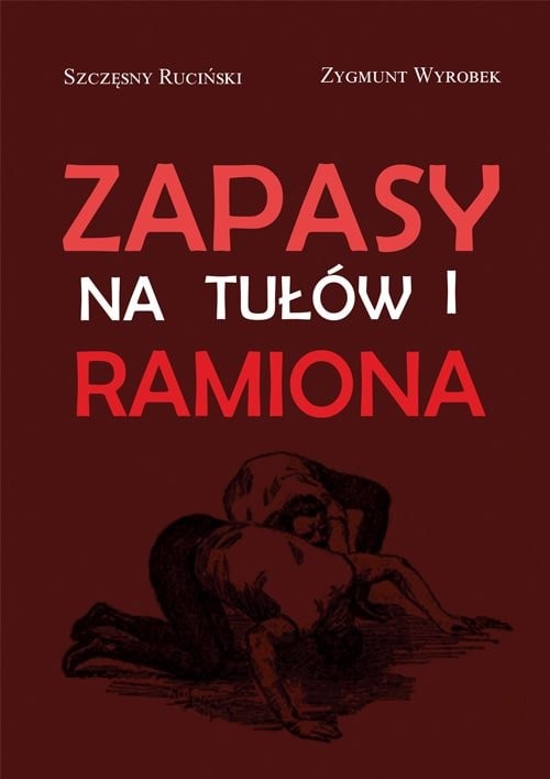 okładka Zapasy na tułów i ramiona książka | Szczęsny Ruciński, Zygmunt Wyrobek