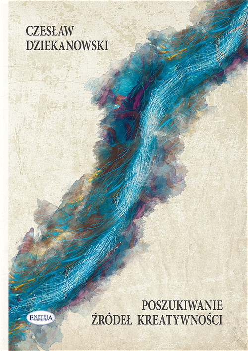 okładka Poszukiwanie źródeł kreatywności książka | Czesław Dziekanowski