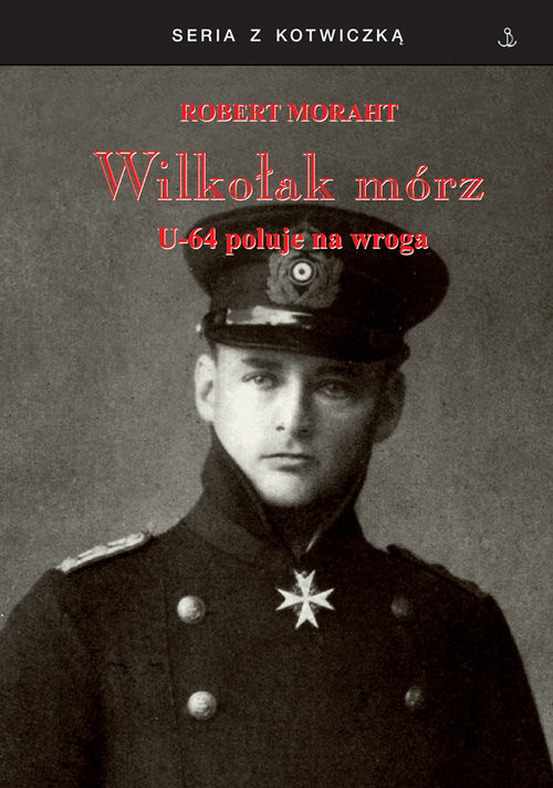 okładka Wilkołak mórz U-64 poluje na wroga książka | Moraht Robert