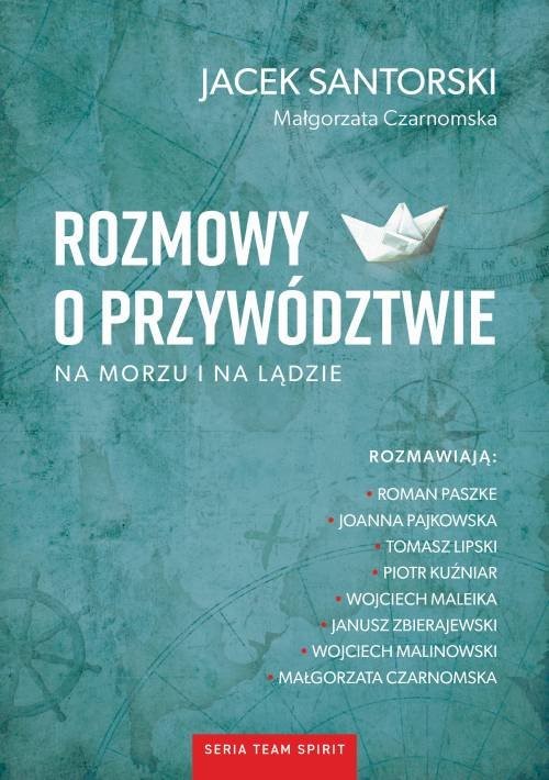 okładka Rozmowy o przywództwie na morzu i na lądzie książka | Jacek Santorski, Czarnomska Małgorzata