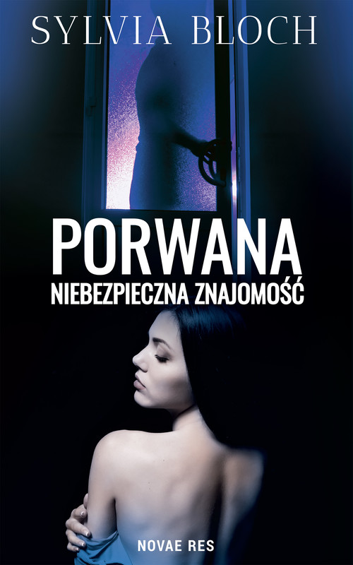 okładka Porwana. Niebezpieczna znajomość ebook | epub, mobi | Sylvia Bloch