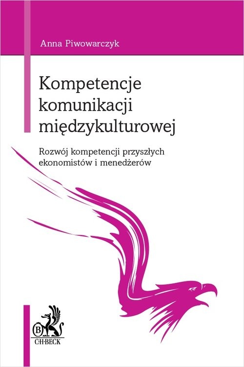 okładka Kompetencje komunikacji międzykulturowej Rozwój kompetencji przyszłych ekonomistów i menedżerów książka | Anna Piwowarczyk