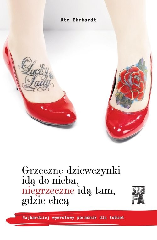 okładka Grzeczne dziewczynki idą do nieba, niegrzeczne idą tam, gdzie chcą książka | Ute Ehrhardt