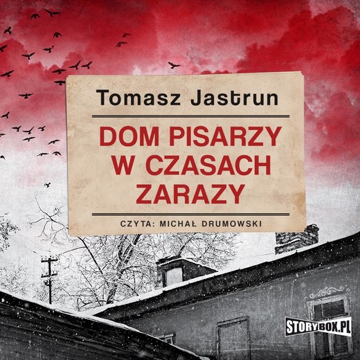 okładka Dom pisarzy w czasach zarazy audiobook | MP3 | Tomasz Jastrun