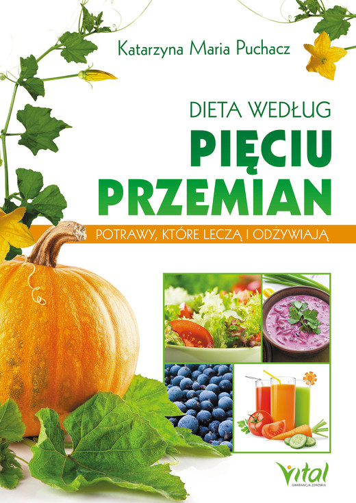 okładka Dieta według Pięciu Przemian. Potrawy, które leczą i odżywiają ebook | epub, mobi | Katarzyna Maria Puchacz
