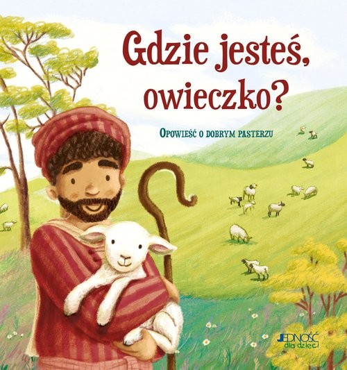 okładka Gdzie jesteś owieczko? Opowieść o dobrym pasterzu książka | Antonia Woodward