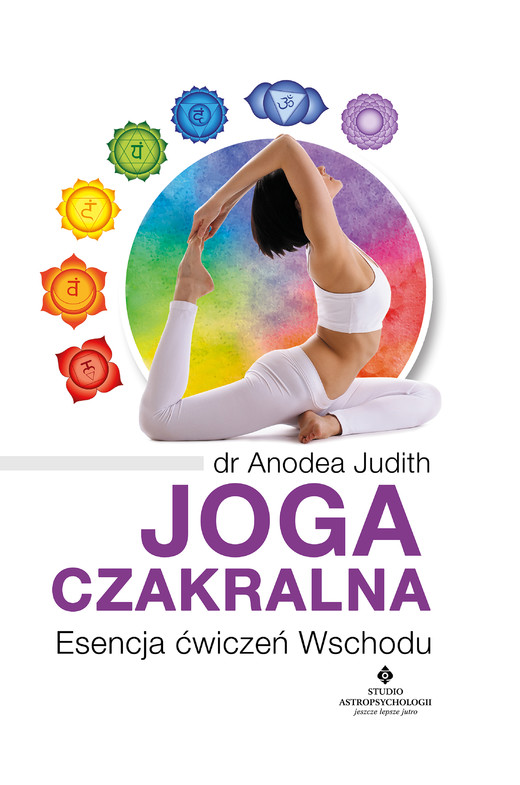okładka Joga czakralna. Esencja ćwiczeń Wschodu ebook | epub, mobi | Judith Anodea