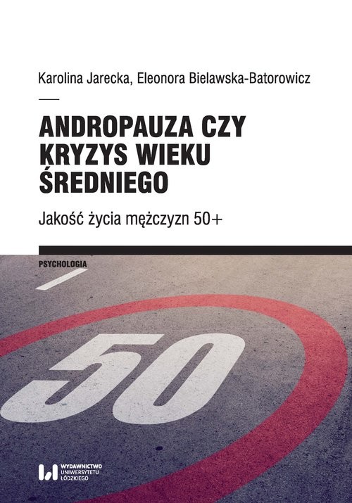 okładka Andropauza czy kryzys wieku średniego Jakość życia mężczyzn 50+ książka | Karolina Jarecka, Eleonora Bielawska-Batorowicz