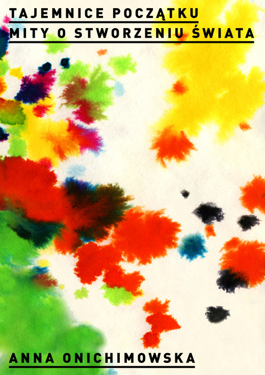 okładka Tajemnice początku. Mity o stworzeniu świata ebook | epub, mobi | Anna Onichimowska