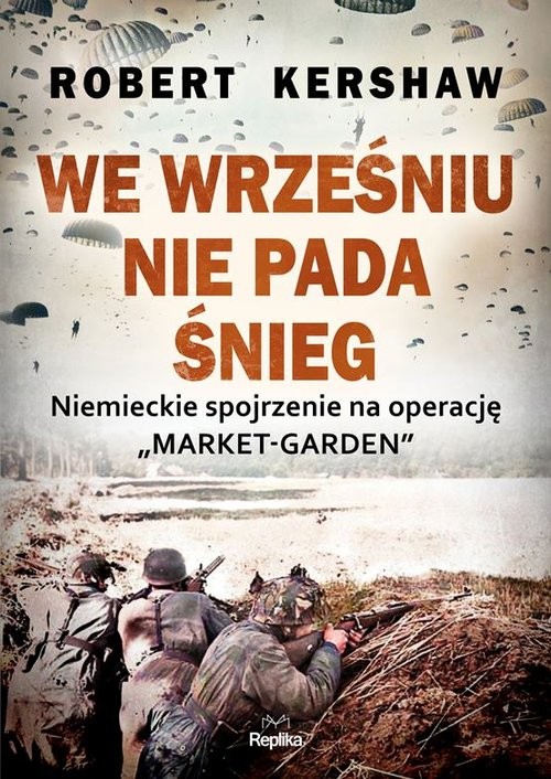 okładka We wrześniu nie pada śnieg. Niemieckie spojrzenie na operację książka | Kershaw Robert