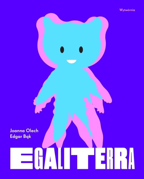 okładka Egaliterra książka | Joanna Olech, Edgar Bąk