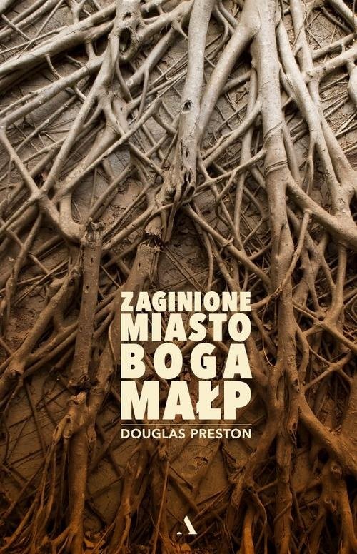 okładka Zaginione Miasto Boga Małp książka | Douglas Preston
