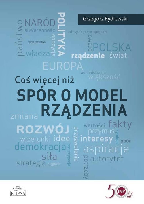 okładka Coś więcej niż spór o model rządzenia książka | Grzegorz Rydlewski