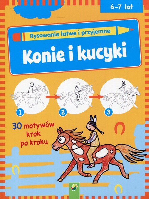 okładka Rysowanie łatwe i przyjemne Konie i kucyki 6-7 lat książka