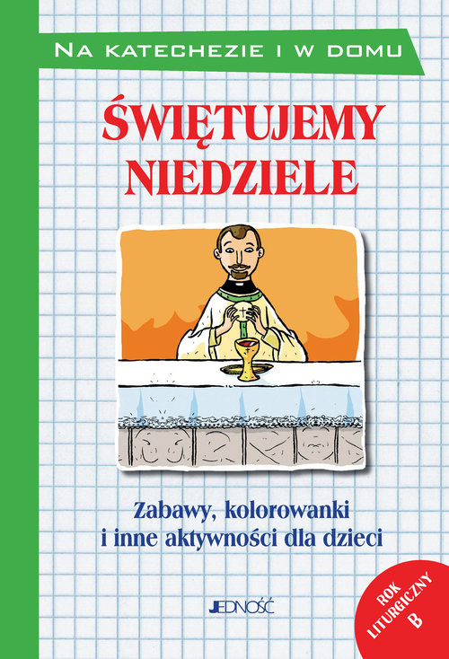 okładka Świętujemy niedziele Zabawy kolorowanki i inne aktywności dla dzieci. Rok liturgiczny B książka | Silvia Vecchini