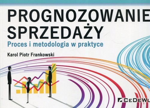 okładka Prognozowanie sprzedaży Proces i metodologia w praktyce książka | Karol Piotr Frankowski