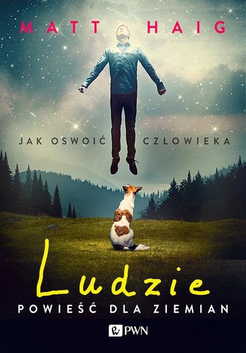 okładka Ludzie Powieść dla ziemian Jak oswoić człowieka książka | Matt Haig