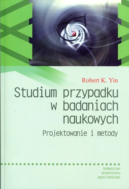 okładka Studium przypadku w badaniach naukowych Projektowanie i metody książka | Robert K. Yin
