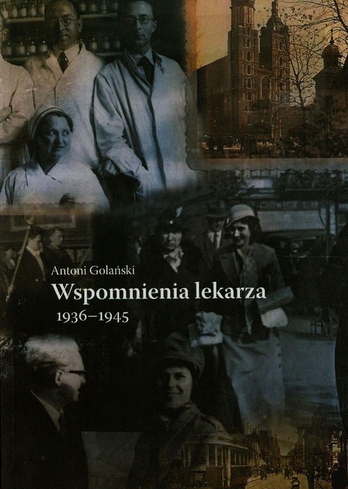 okładka Wspomnienia lekarza 1936-1945 książka | Antoni Golański