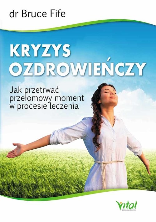 okładka Kryzys ozdrowieńczy Jak przetrwać przełomowy moment w procesie leczenia książka | Bruce Fife