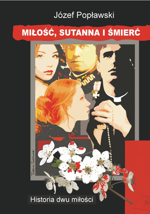okładka Miłość, sutanna i śmierć książka | Józef Popławski