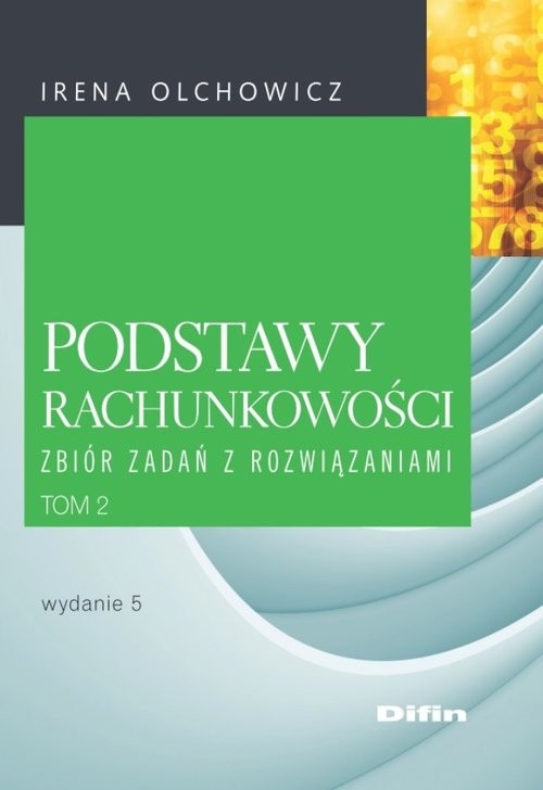 okładka Podstawy rachunkowości Zbiór zadań z rozwiązaniami książka | Irena Olchowicz