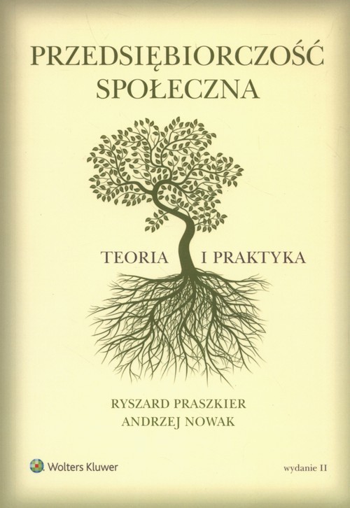 okładka Przedsiębiorczość społeczna Teoria i praktyka książka | Andrzej Nowak, Ryszard Praszkier